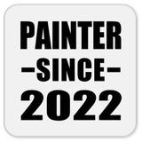 Painter Since 2022 - Drink Coaster
