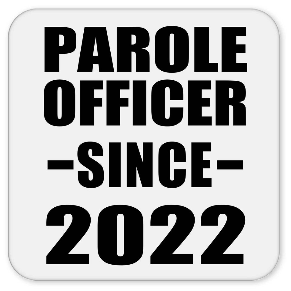 Parole Officer Since 2022 - Drink Coaster