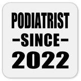 Podiatrist Since 2022 - Drink Coaster