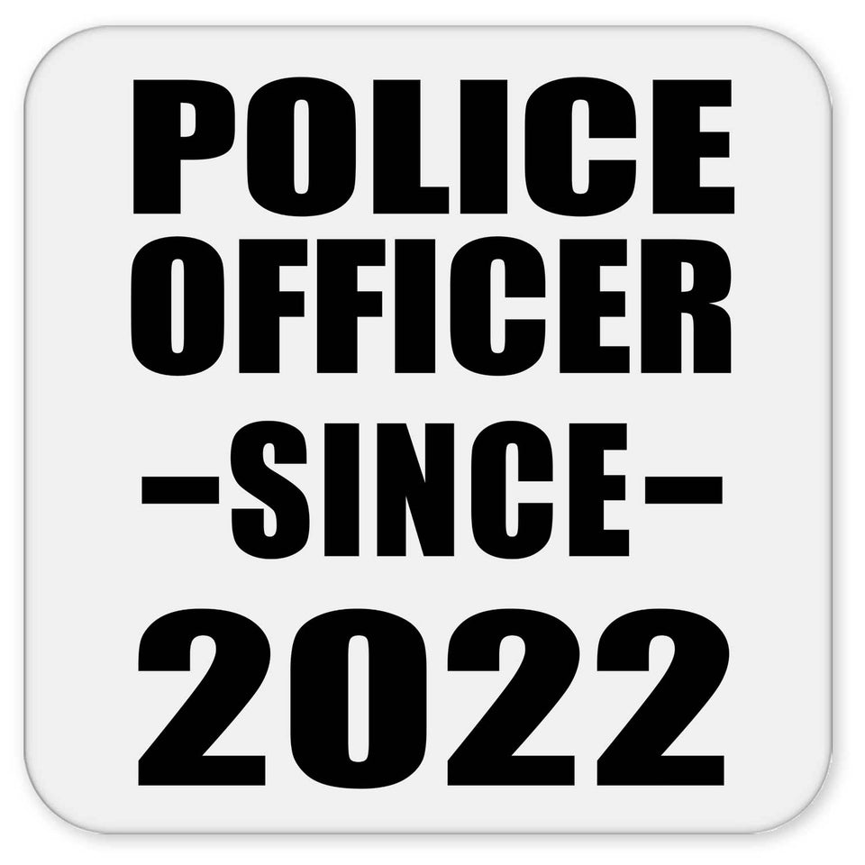 Police Officer Since 2022 - Drink Coaster