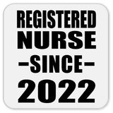 Registered Nurse Since 2022 - Drink Coaster