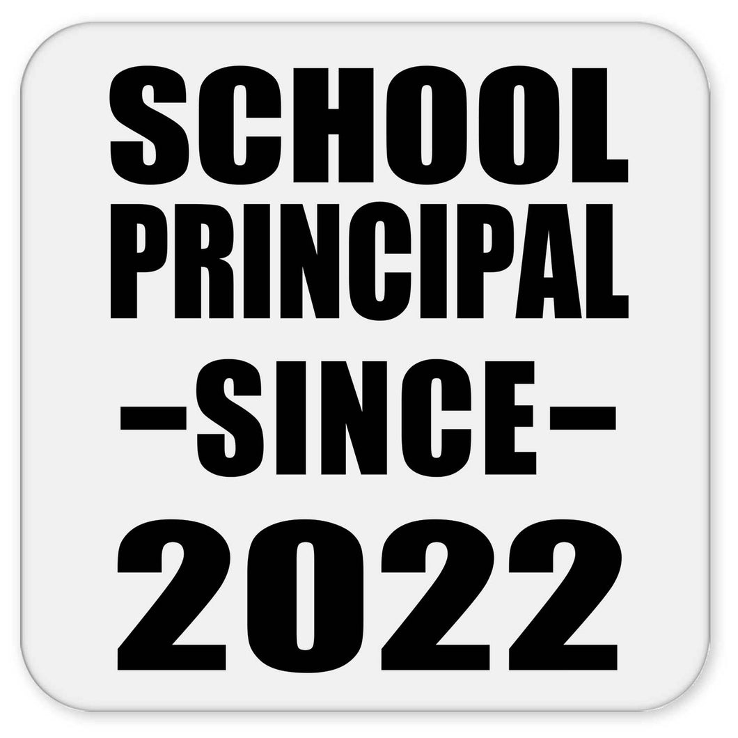 School Principal Since 2022 - Drink Coaster