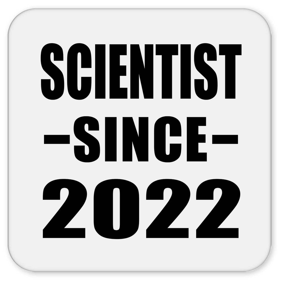 Scientist Since 2022 - Drink Coaster