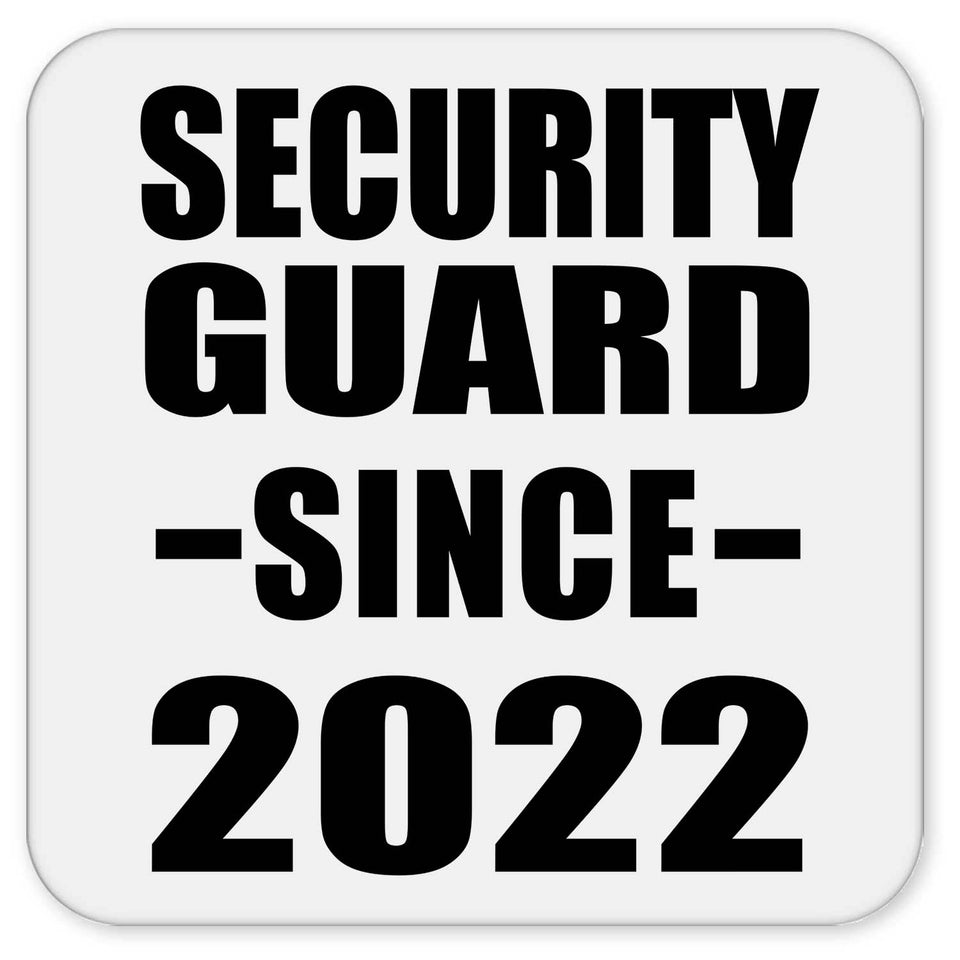 Security Guard Since 2022 - Drink Coaster