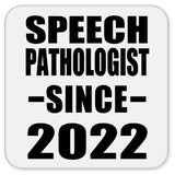 Speech Pathologist Since 2022 - Drink Coaster