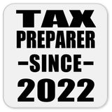 Tax Preparer Since 2022 - Drink Coaster