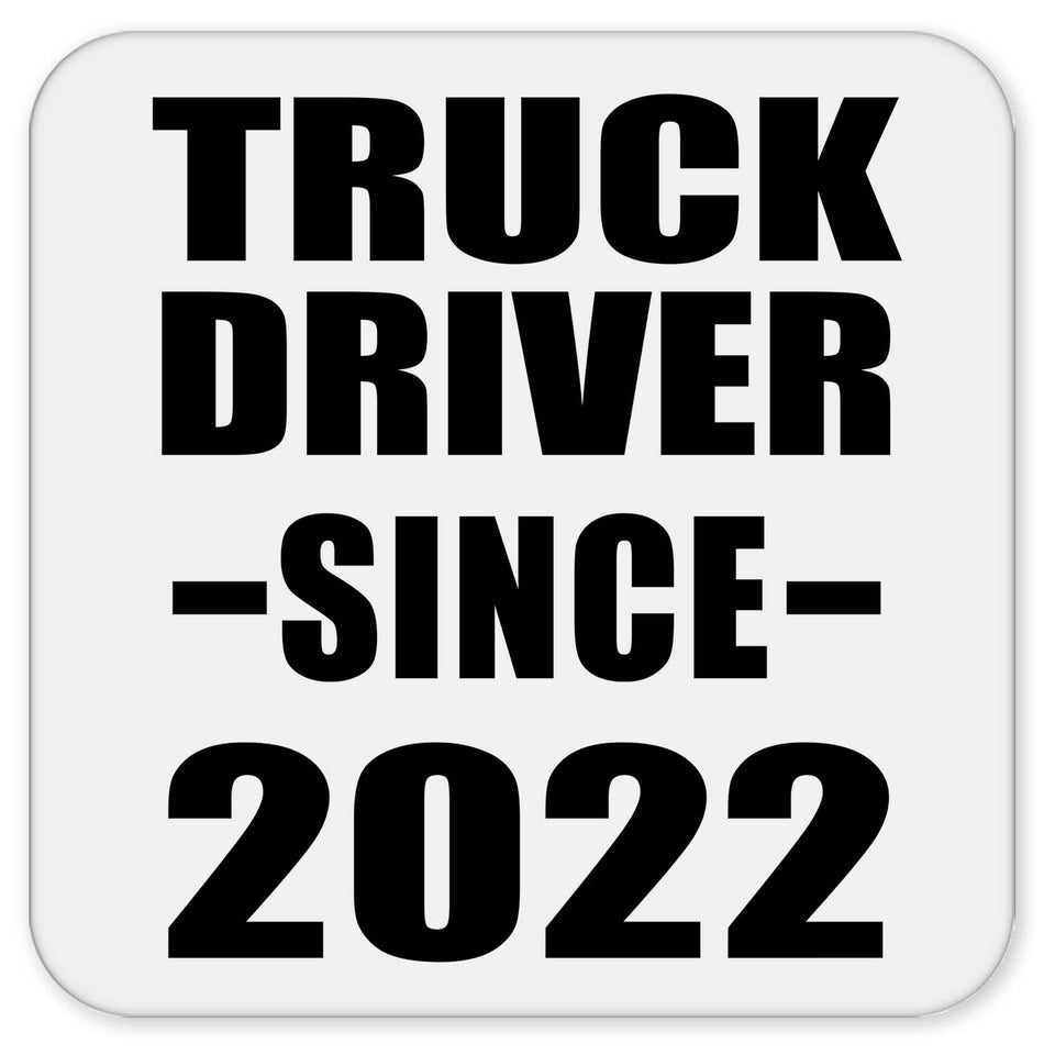 Truck Driver Since 2022 - Drink Coaster