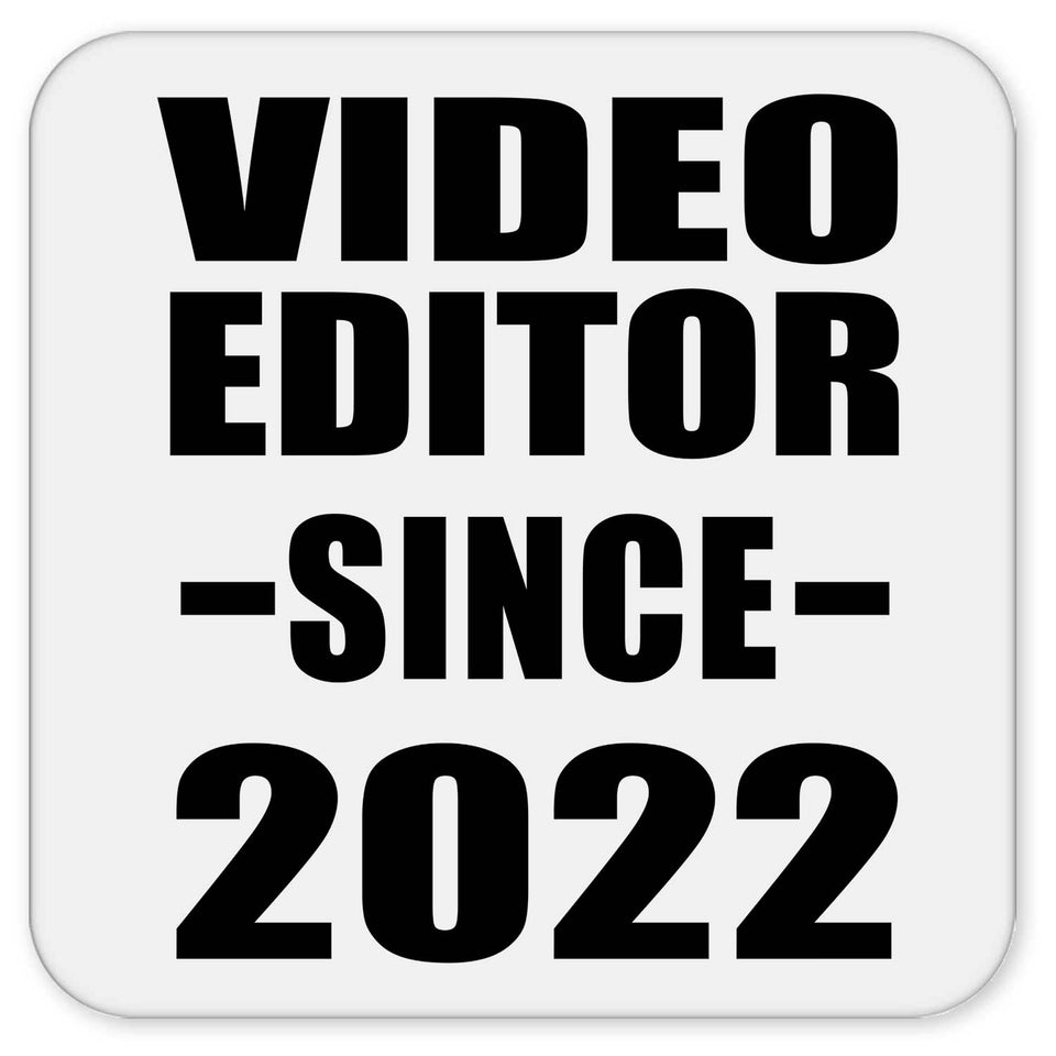 Video Editor Since 2022 - Drink Coaster