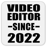Video Editor Since 2022 - Drink Coaster