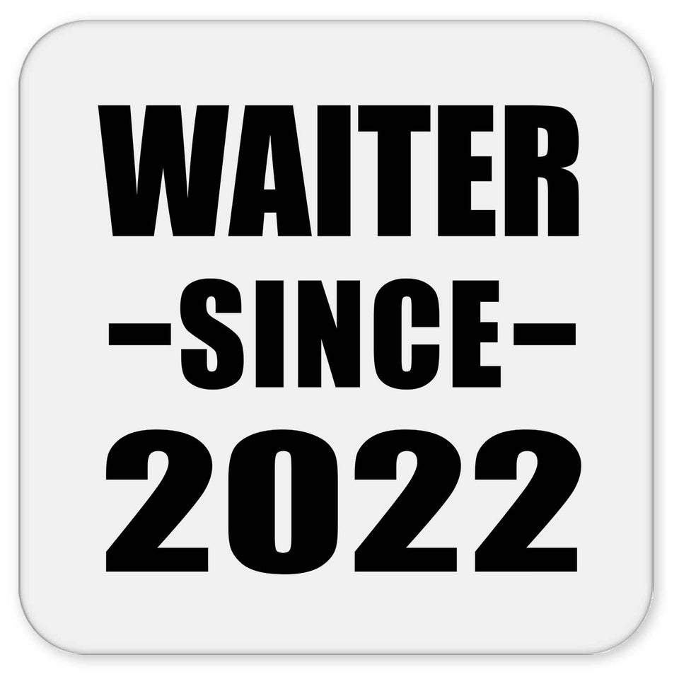 Waiter Since 2022 - Drink Coaster