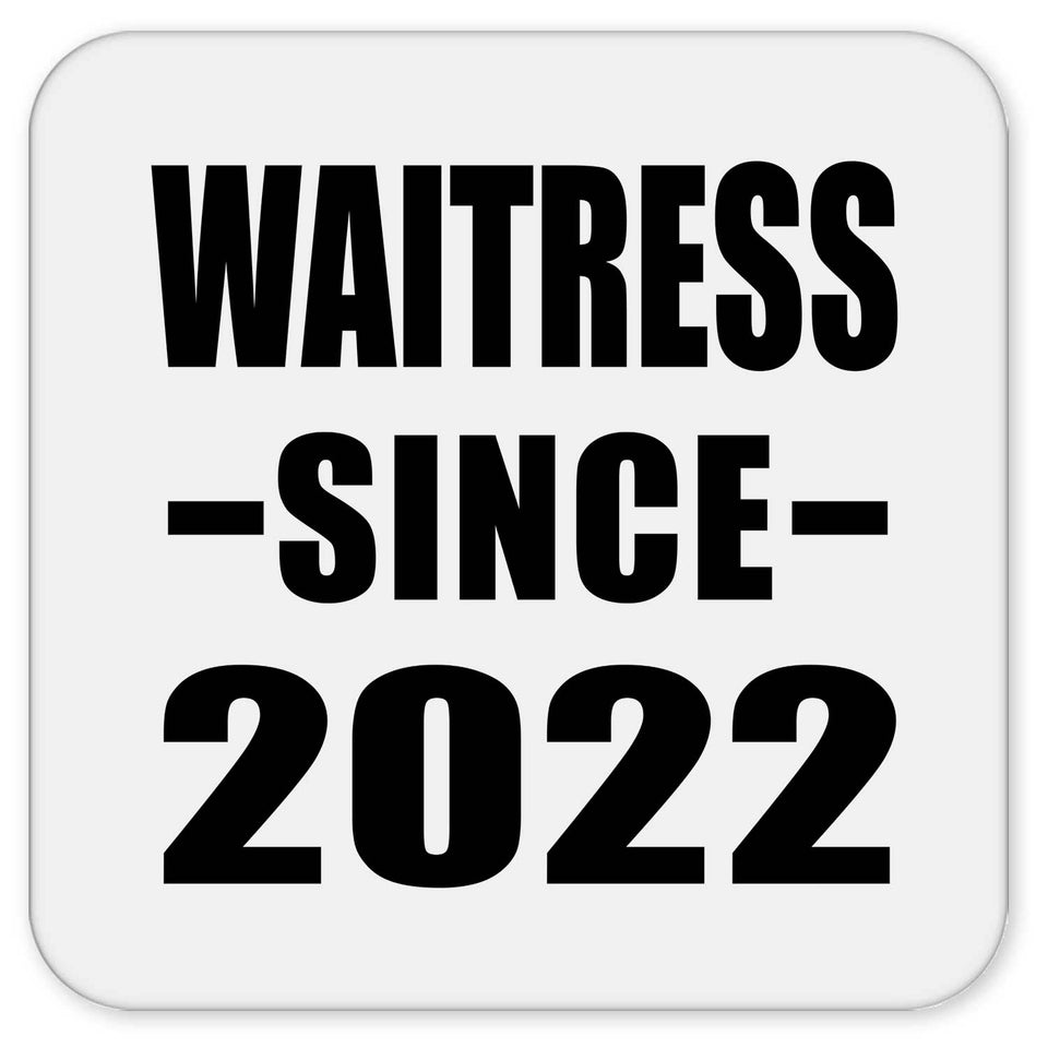 Waitress Since 2022 - Drink Coaster