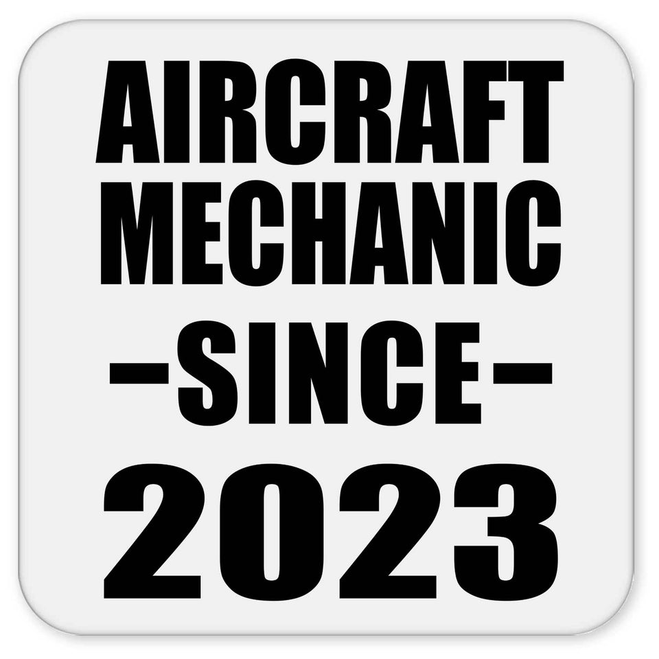 Aircraft Mechanic Since 2023 - Drink Coaster