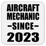 Aircraft Mechanic Since 2023 - Drink Coaster