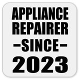 Appliance Repairer Since 2023 - Drink Coaster