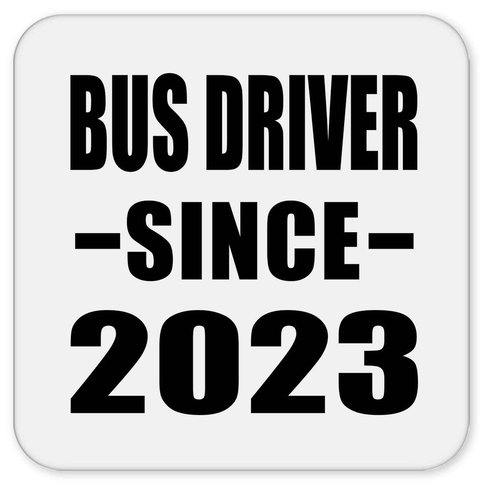 Bus Driver Since 2023 - Drink Coaster