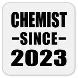Chemist Since 2023 - Drink Coaster
