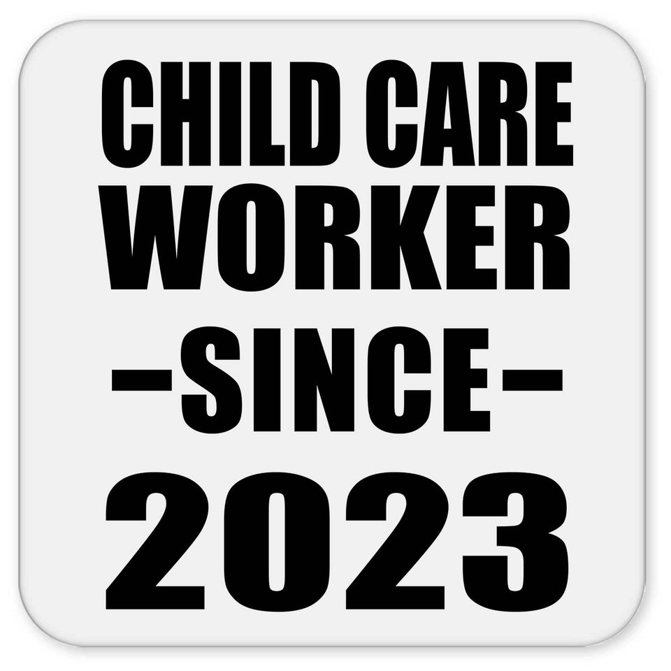 Child Care Worker Since 2023 - Drink Coaster