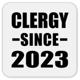 Clergy Since 2023 - Drink Coaster