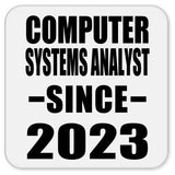 Computer Systems Analyst Since 2023 - Drink Coaster