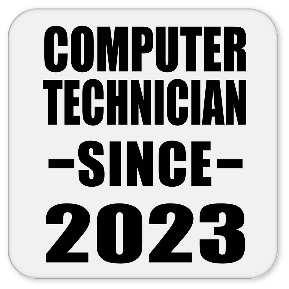 Computer Technician Since 2023 - Drink Coaster