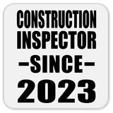 Construction Inspector Since 2023 - Drink Coaster