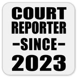 Court Reporter Since 2023 - Drink Coaster