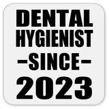 Dental Hygienist Since 2023 - Drink Coaster