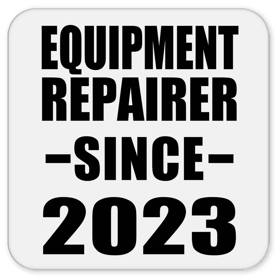 Equipment Repairer Since 2023 - Drink Coaster