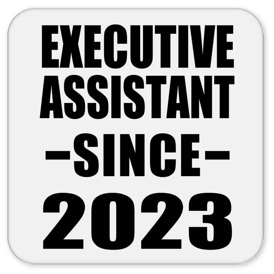Executive Assistant Since 2023 - Drink Coaster