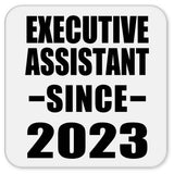 Executive Assistant Since 2023 - Drink Coaster