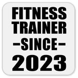 Fitness Trainer Since 2023 - Drink Coaster