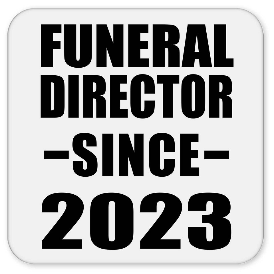 Funeral Director Since 2023 - Drink Coaster