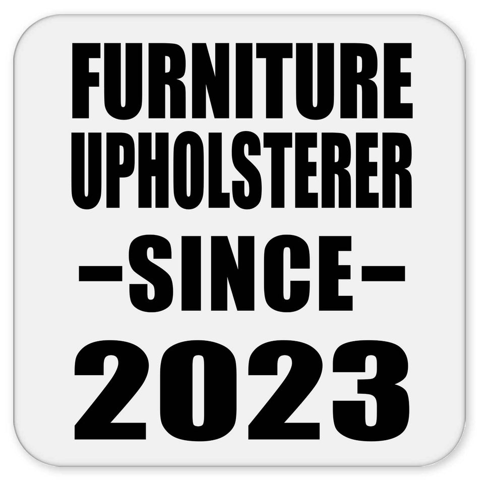 Furniture Upholsterer Since 2023 - Drink Coaster