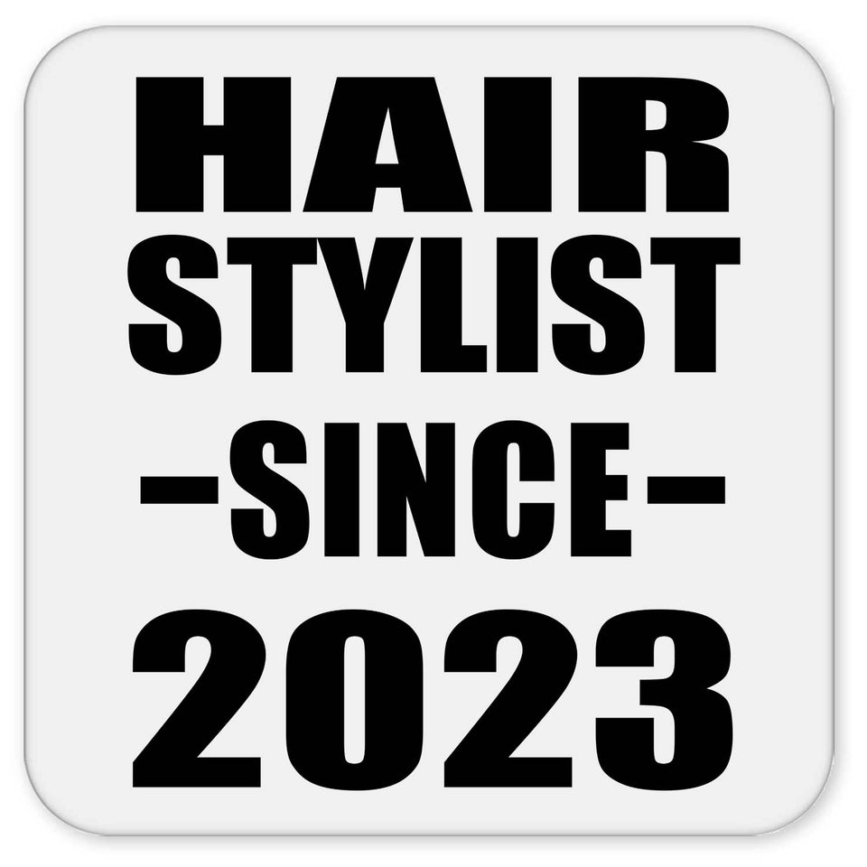 Hair Stylist Since 2023 - Drink Coaster