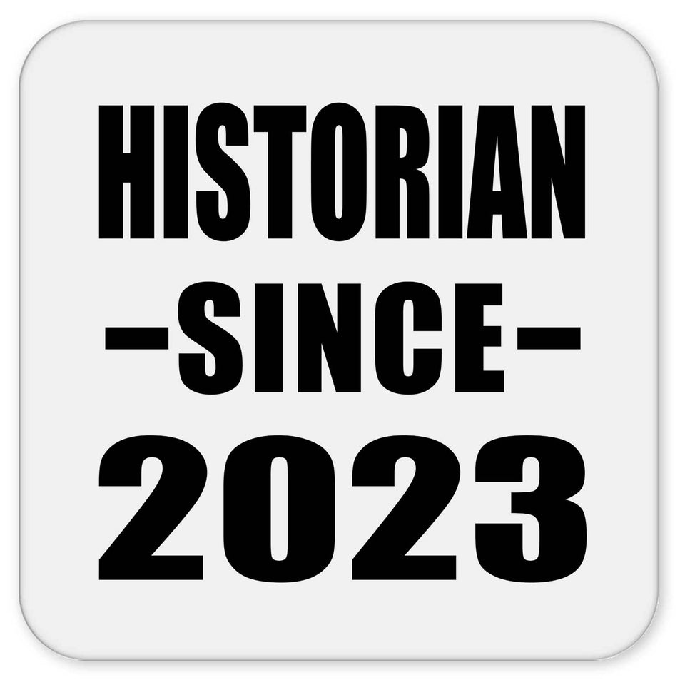 Historian Since 2023 - Drink Coaster
