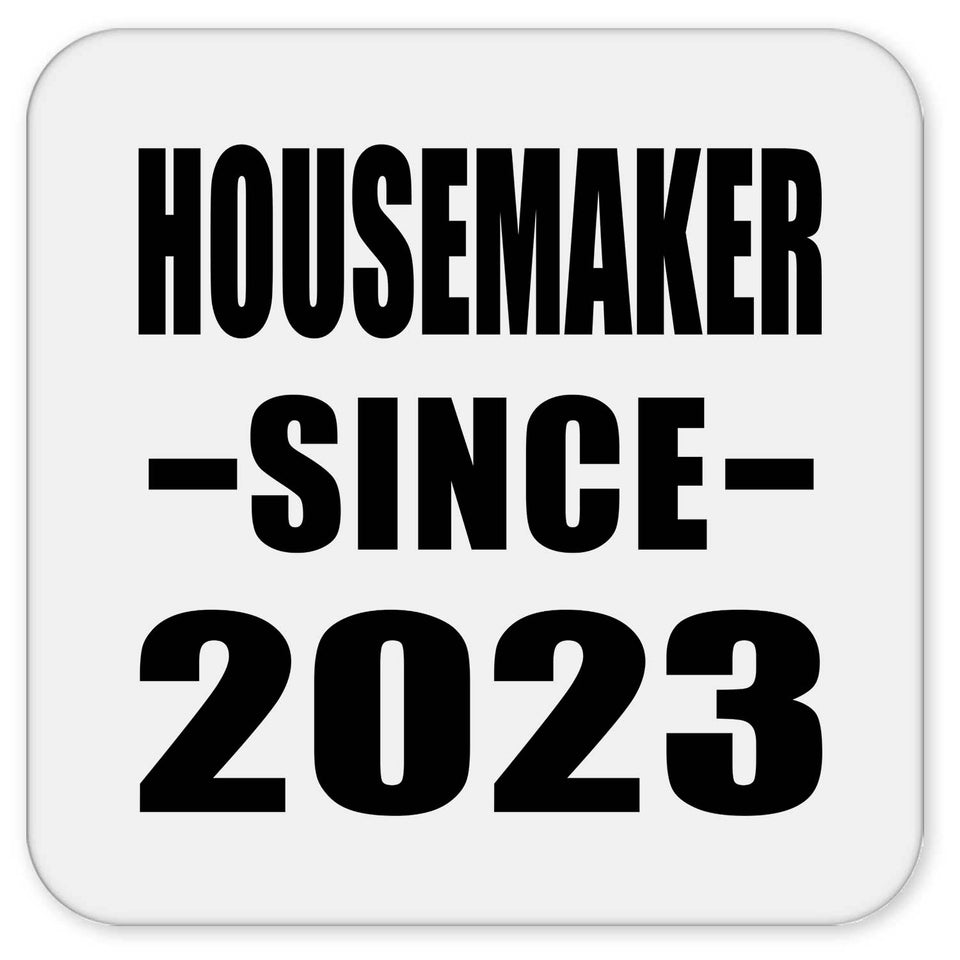 Housemaker Since 2023 - Drink Coaster