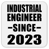 Industrial Engineer Since 2023 - Drink Coaster