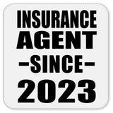 Insurance Agent Since 2023 - Drink Coaster
