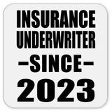 Insurance Underwriter Since 2023 - Drink Coaster