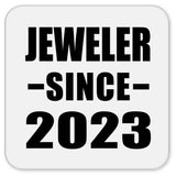 Jeweler Since 2023 - Drink Coaster