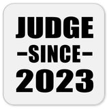 Judge Since 2023 - Drink Coaster