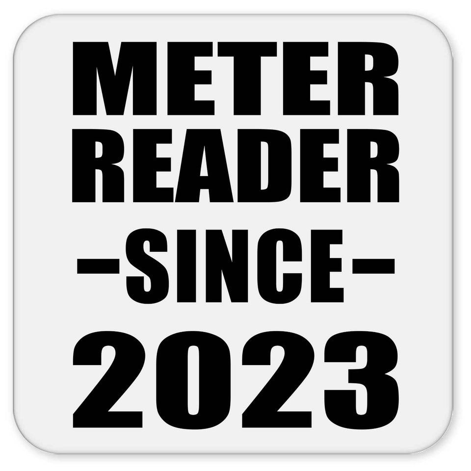 Meter Reader Since 2023 - Drink Coaster