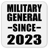 Military General Since 2023 - Drink Coaster