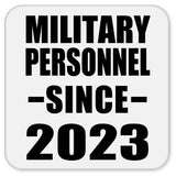 Military Personnel Since 2023 - Drink Coaster