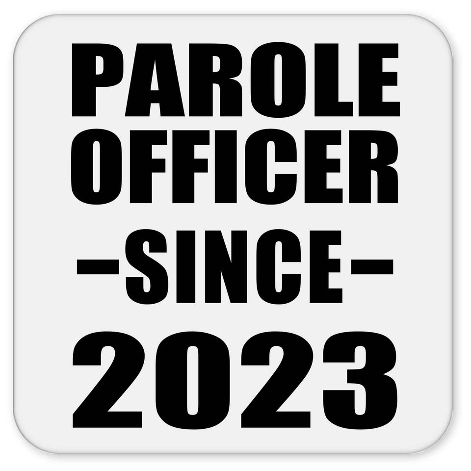 Parole Officer Since 2023 - Drink Coaster