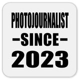 Photojournalist Since 2023 - Drink Coaster