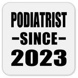Podiatrist Since 2023 - Drink Coaster