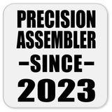 Precision Assembler Since 2023 - Drink Coaster