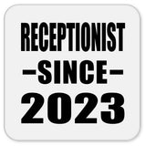 Receptionist Since 2023 - Drink Coaster