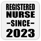 Registered Nurse Since 2023 - Drink Coaster
